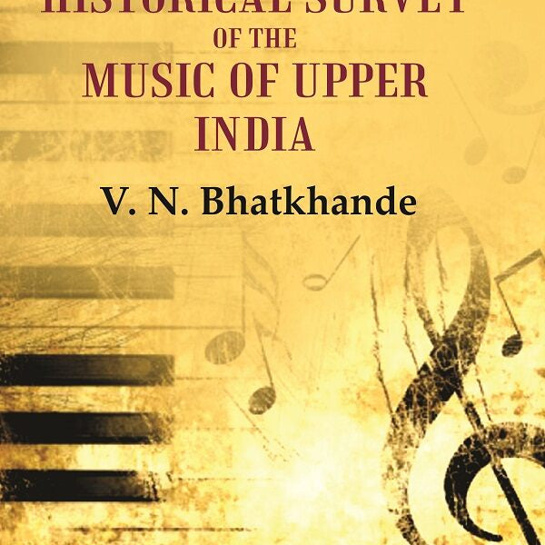 A Short Historical Survey of the Music of Upper India - Gyan Books - Distacart