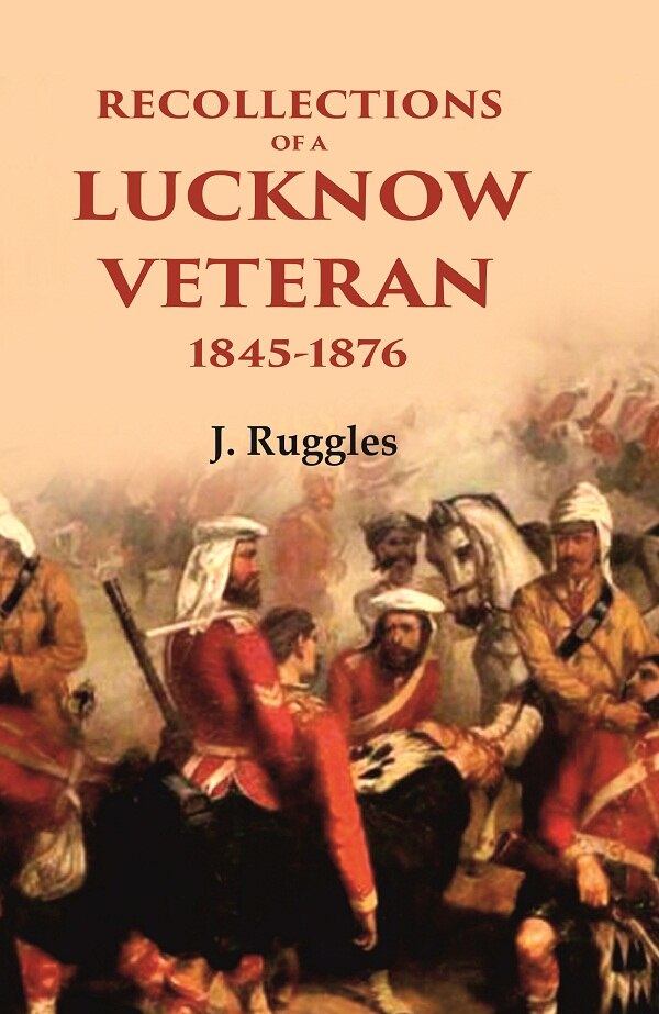Recollections of a Lucknow Veteran: 1845-1876 - Gyan Books - Distacart