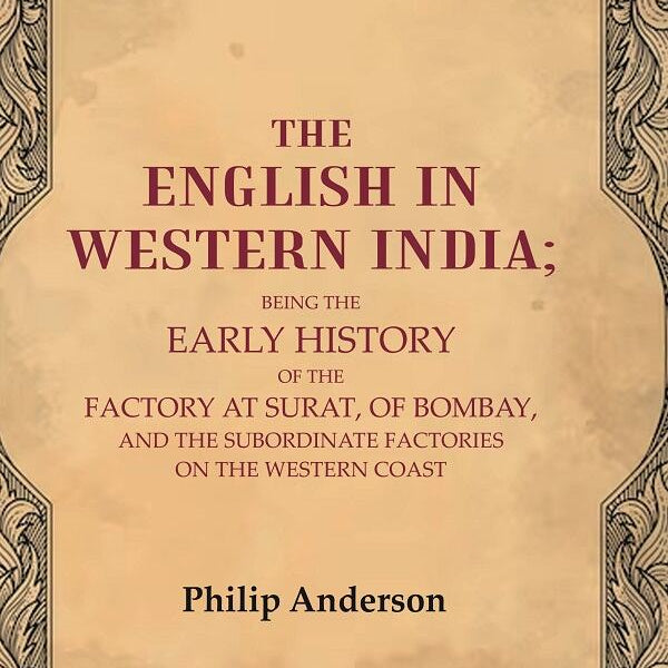 The English In Western India: Being The Early History Of The Factory At Surat, Of Bombay, And The - Gyan Books - Distacart