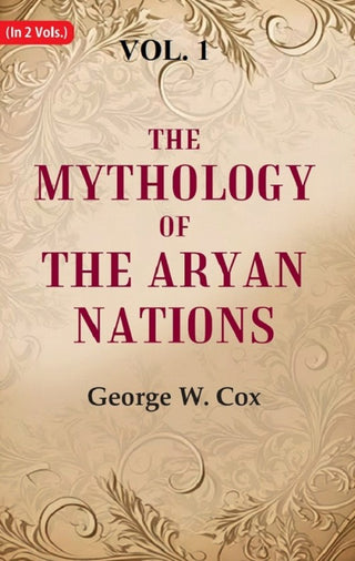 The Mythology of the Aryan Nations 1st - Gyan Books