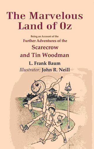 The Marvelous Land of Oz: Being an Account of the Further Adventures of the Scarecrow and Tin Woodman - Gyan Books - Distacart