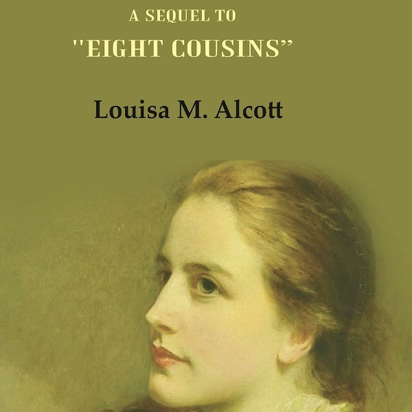 Rose in Bloom: A Sequel to "Eight Cousins" - Gyan Books - Distacart