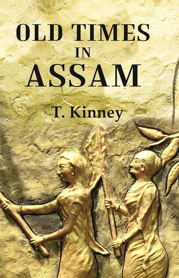 Old Times in Assam - Gyan Books - Distacart