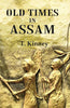 Old Times in Assam - Gyan Books - Distacart