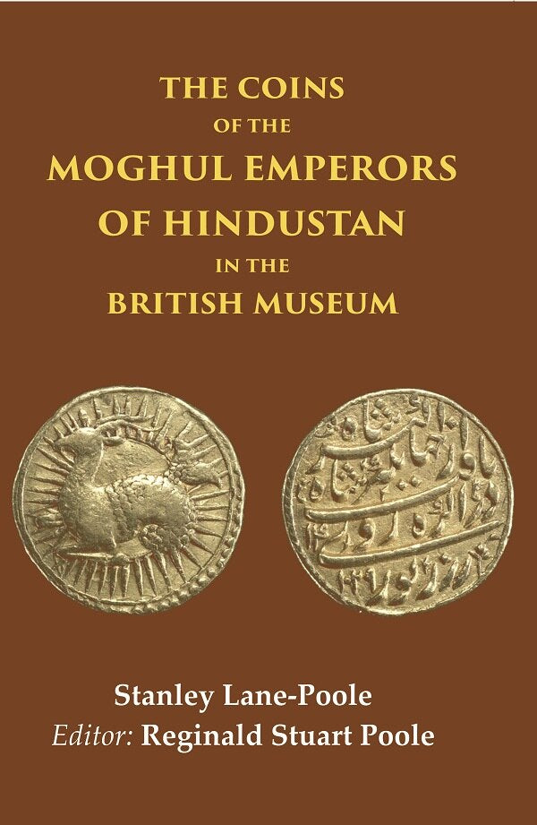 The Coins of the Moghul Emperors of Hindustan in the British Museum - Gyan Books - Distacart