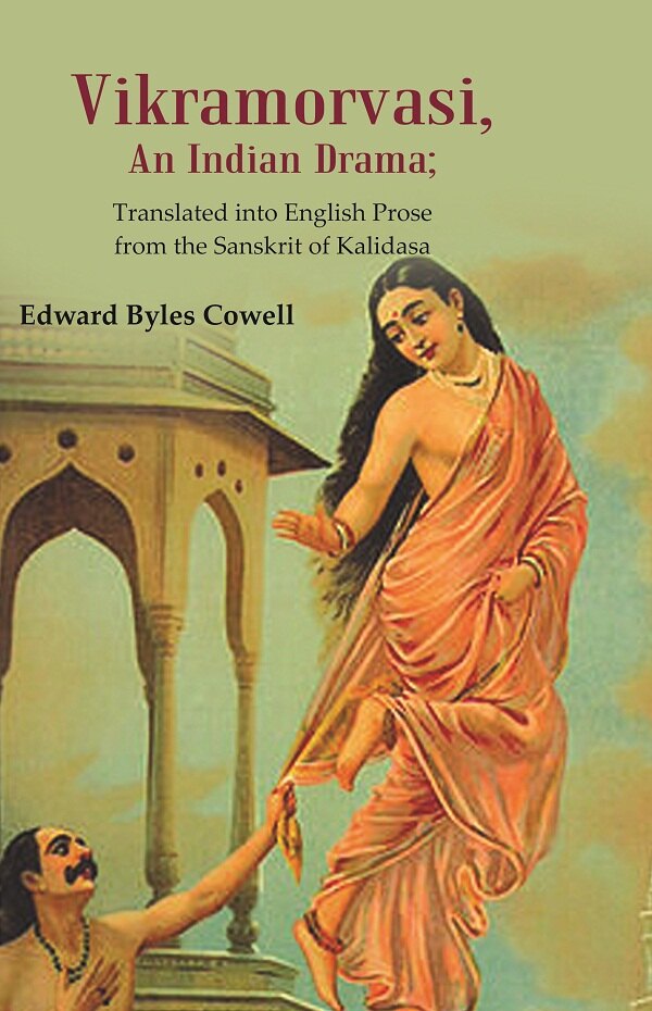 Vikramorvasi, An Indian Drama: Translated into English Prose from the Sanskrit of Kalidasa - Gyan Books - Distacart