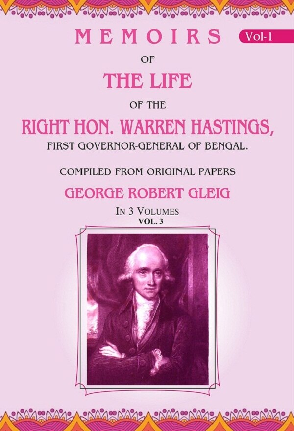 Memoirs of the Life of the Right Hon. Warren Hastings: First Governor-General of Bengal. Compiled From Original Papers 3rd - Gyan Books - Distacart