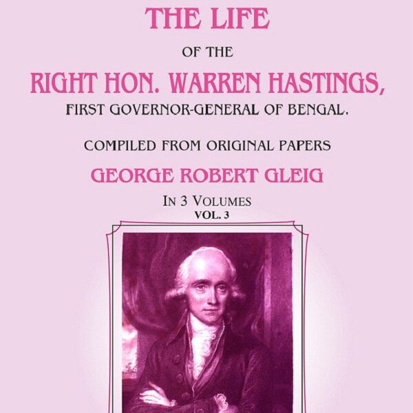 Memoirs of the Life of the Right Hon. Warren Hastings: First Governor-General of Bengal. Compiled From Original Papers 3rd - Gyan Books - Distacart