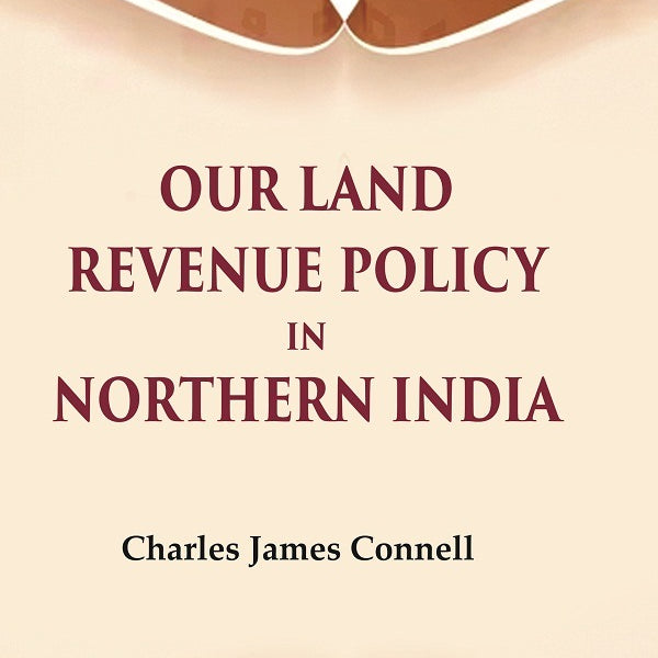 Our Land Revenue Policy in Northern India - Gyan Books - Distacart
