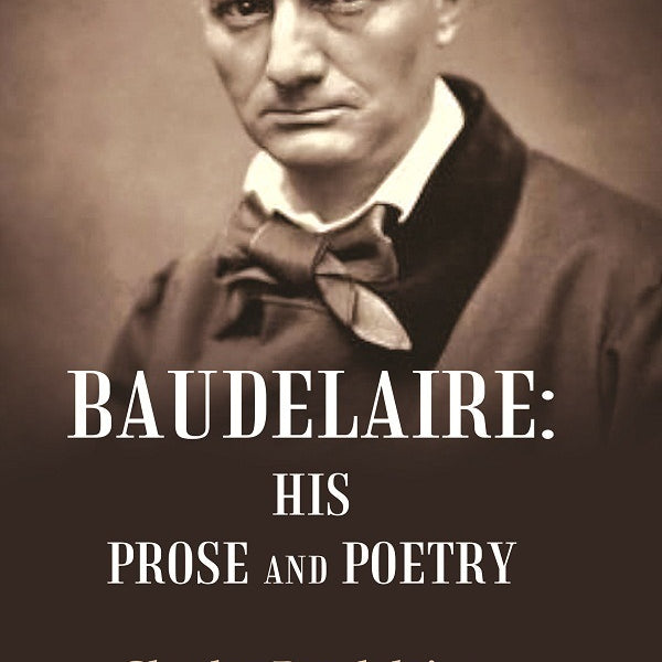 Baudelaire: His Prose and Poetry - Gyan Books - Distacart