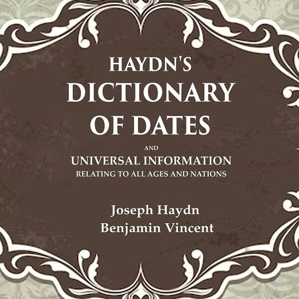 Haydn's Dictionary of Dates And Universal Information Relating to all Ages and Nations - Gyan Books - Distacart