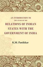 Thumbnail for An Introduction to the Study of the Relations of Indian States with the Government of India - Gyan Books