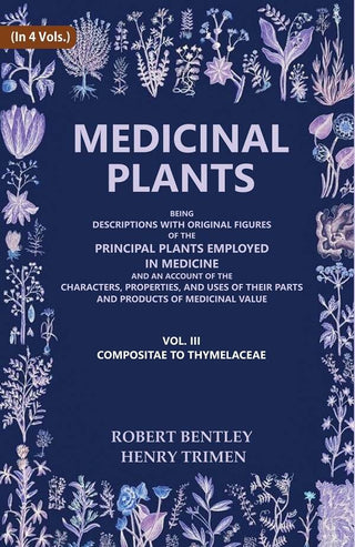 Medicinal Plants: Being Descriptions With Original Figures Of The Principal Plants Employed In Medicine And - Gyan Books - Distacart