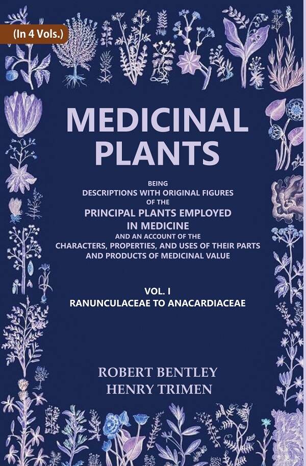 Medicinal Plants: Being Descriptions With Original Figures Of The Principal Plants Employed In Medicine And - Gyan Books - Distacart
