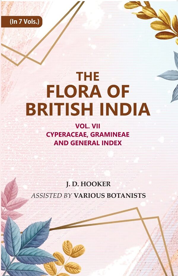 The Flora of British India : Cyperaceae, Gramineae and General Index 7th - Gyan Books - Distacart