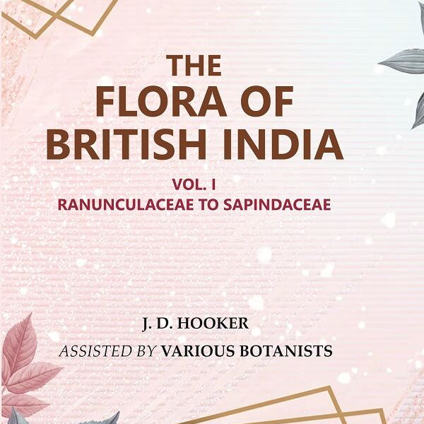 The Flora of British India : Ranunculaceae to Sapindaceae 1st - Gyan Books - Distacart