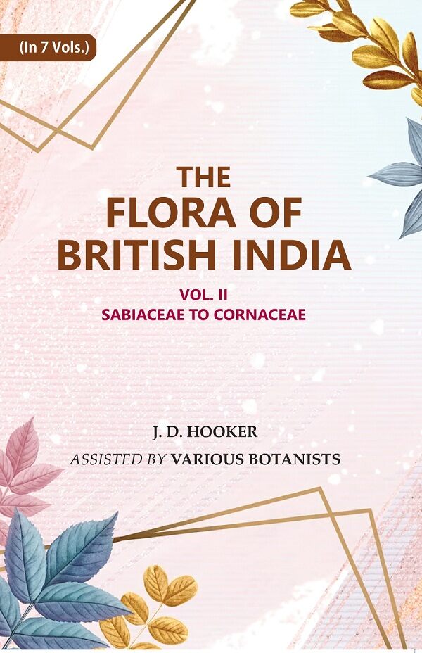 The Flora of British India : Sabiaceae to Cornaceae 2nd - Gyan Books - Distacart