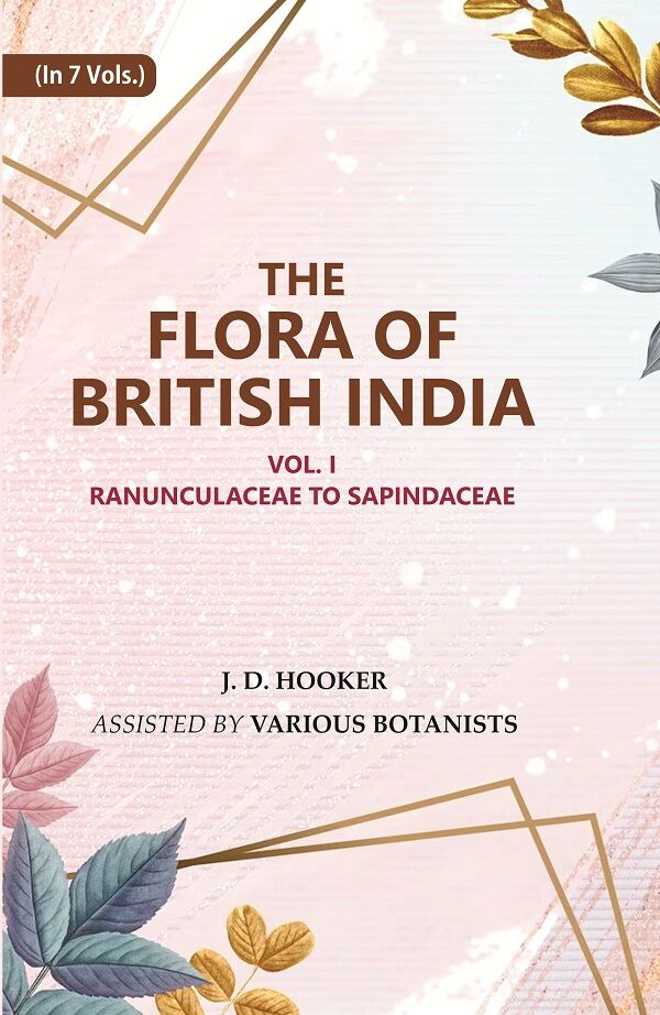 The Flora of British India : Ranunculaceae to Sapindaceae 1st - Gyan Books