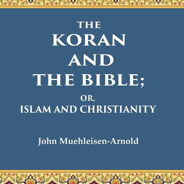 The Koran and the Bible: Or, Islam and Christianity - Gyan Books - Distacart