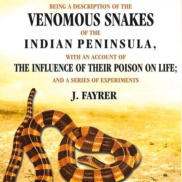 The Thanatophidia Of India Being A Description Of The Venomous Snakes Of The Indian Peninsula: With An - Gyan Books - Distacart
