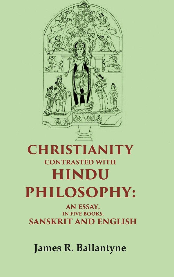 Christianity Contrasted with Hindu Philosophy: An Essay, in Five Books, Sanskrit and English - Gyan Books - Distacart