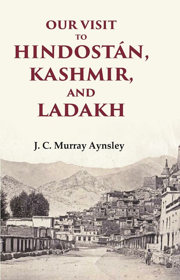 Our Visit to Hindostán, Kashmir, and Ladakh - Gyan Books - Distacart