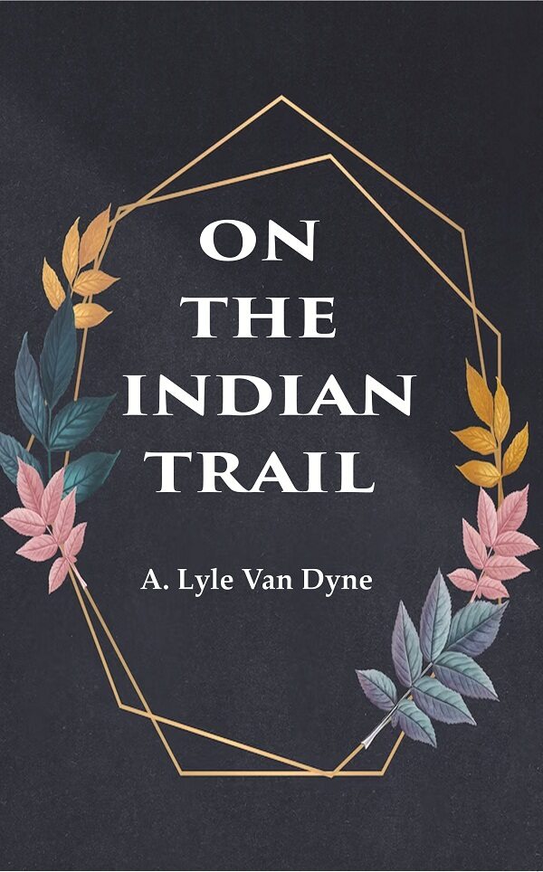 On the Indian Trail - Gyan Books - Distacart