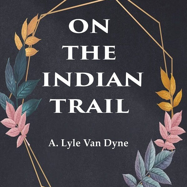 On the Indian Trail - Gyan Books - Distacart