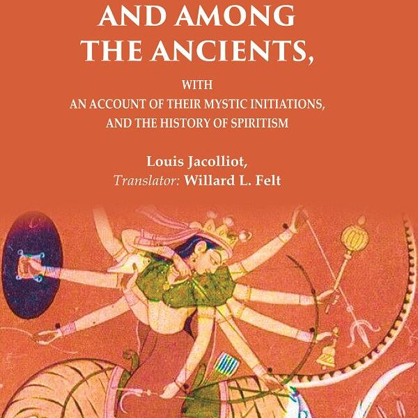 Occult Science in India and Among the Ancients: With an Account of their Mystic Initiations, and the History of Spiritism - Gyan Books - Distacart