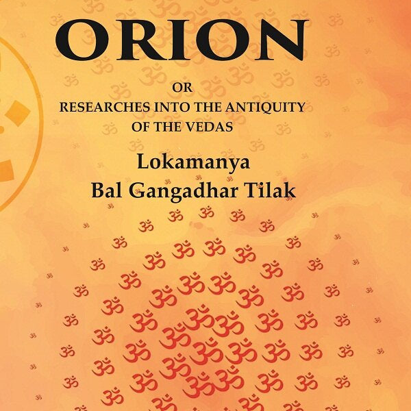 The Orion: Or Researches into the Antiquity of the Vedas - Gyan Books - Distacart