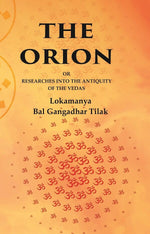 Thumbnail for The Orion: Or Researches into the Antiquity of the Vedas - Gyan Books