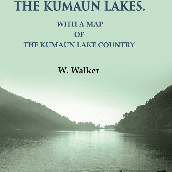Angling in the Kumaun Lakes: with a Map of the Kumaun Lake Country - Gyan Books - Distacart