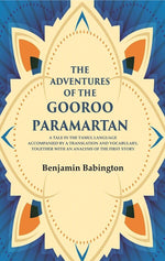 Thumbnail for The Adventures Of The Gooroo Paramartan: A Tale In The Tamul Language Accompanied By A Translation And - Gyan Books