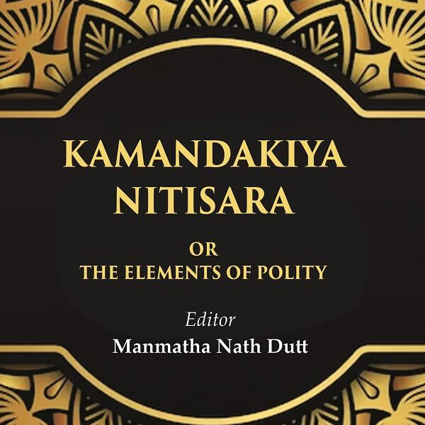 Kamandakiya Nitisara: Or the Elements of Polity - Gyan Books - Distacart