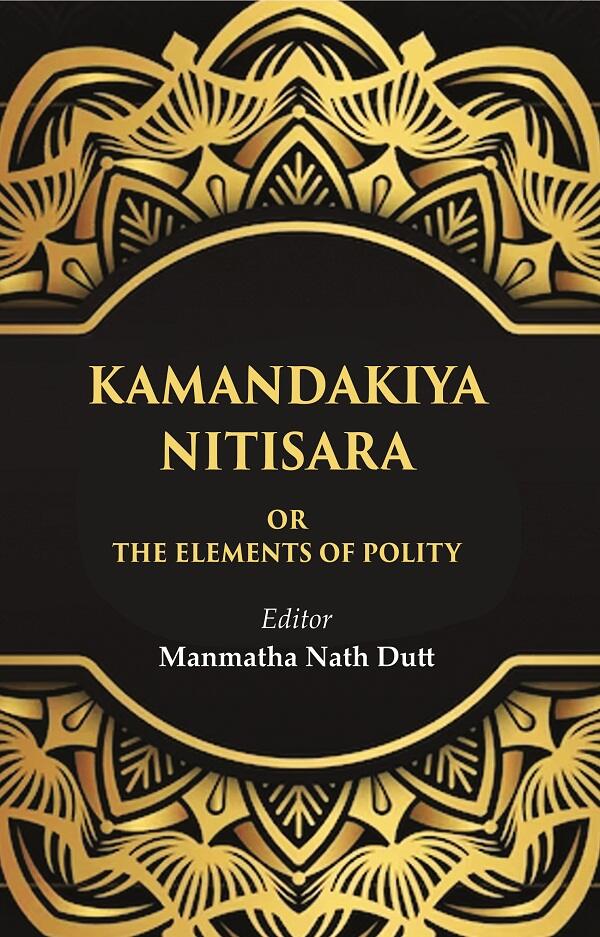 Kamandakiya Nitisara: Or the Elements of Polity - Gyan Books - Distacart