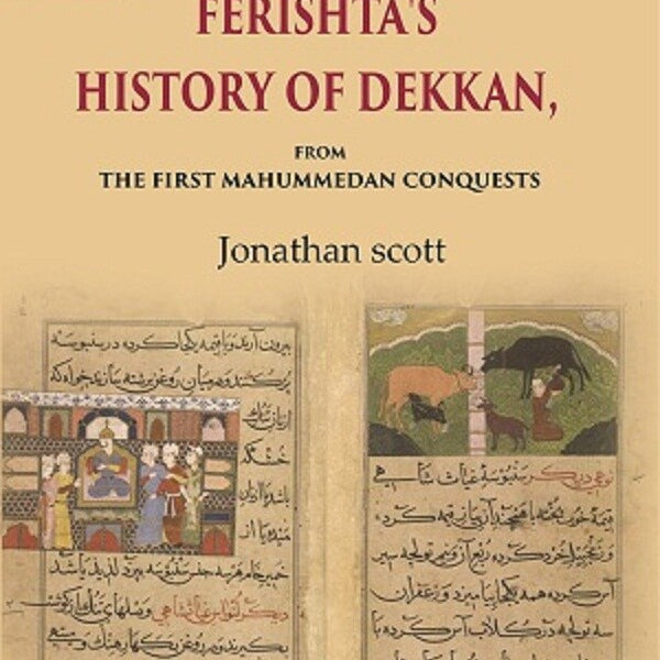 Ferishta's History of Dekkan: From the first Mahummedan Conquests 2nd - Gyan Books - Distacart