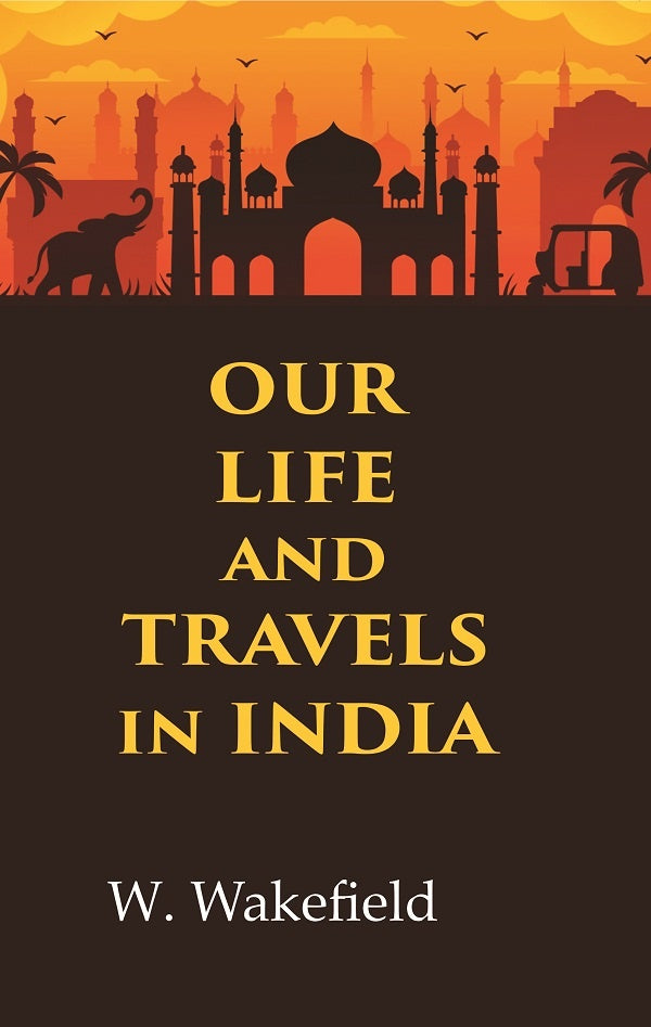 Our Life and Travels in India - Gyan Books - Distacart
