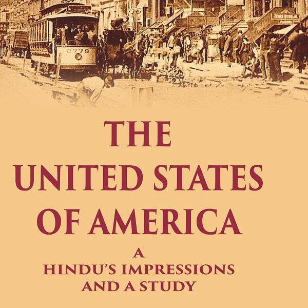 The United States of America A Hindu’s Impressions and a Study - Gyan Books - Distacart