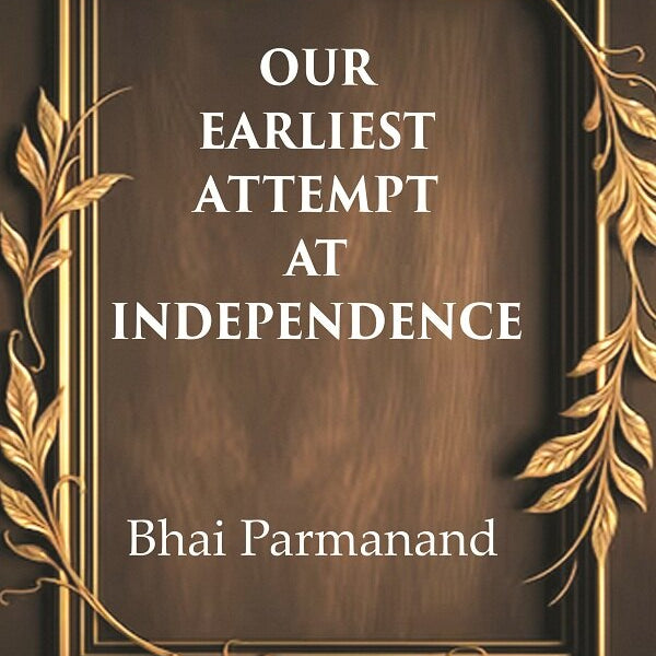 Our Earliest Attempt at Independence - Gyan Books - Distacart