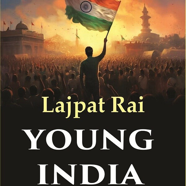Young India An Interpretation and a History of the Nationalist Movement from Within - Gyan Books - Distacart