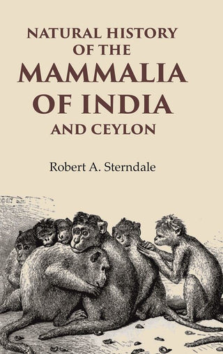 Natural History of the Mammalia of India and Ceylon - Gyan Books - Distacart