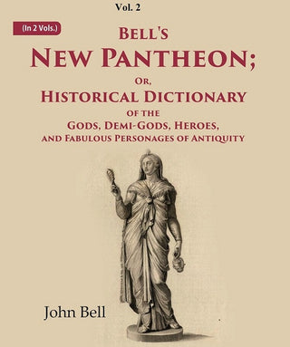 Bell's New Pantheon Or Historical Dictionary of the Gods, Demi-Gods, Heroes, and Fabulous Personages of Antiquity 2nd - Gyan Books - Distacart