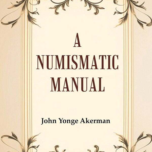 A Numismatic Manual - Gyan Books - Distacart