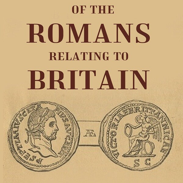 Coins of the Romans Relating to Britain Described and Illustrated - Gyan Books - Distacart
