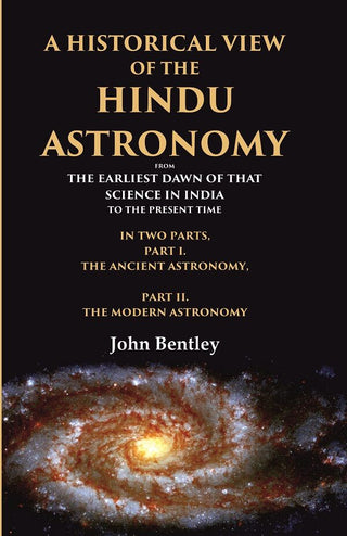 A Historical View Of The Hindu Astronomy From The Earliest Dawn Of That Science In India To The Present - Gyan Books - Distacart