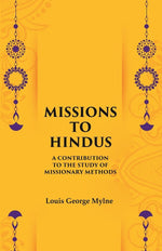 Thumbnail for Missions to Hindus A Contribution to the Study of Missionary Methods - Gyan Books
