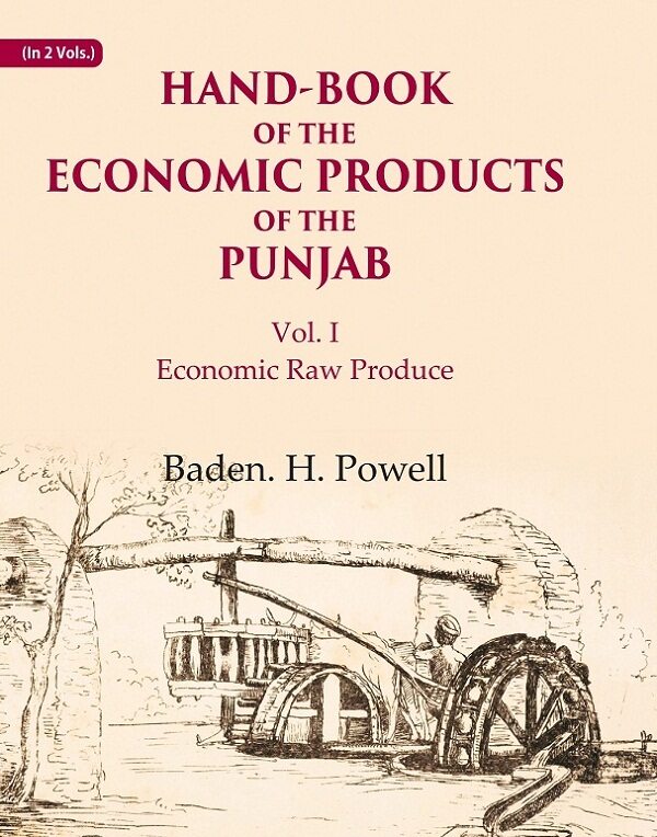 Hand-Book of the Economic Products of the Punjab: Economic Raw Produce 1st - Gyan Books