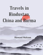 Thumbnail for Travels in Hindustan, China and Burma - Gyan Books