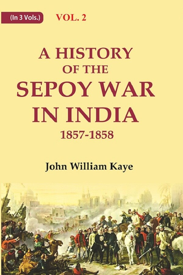 A History of the Sepoy War in India 1857-1858 2nd - Gyan Books - Distacart
