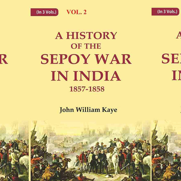 A History of the Sepoy War in India 1857-1858 3 Vols. Set - Gyan Books - Distacart
